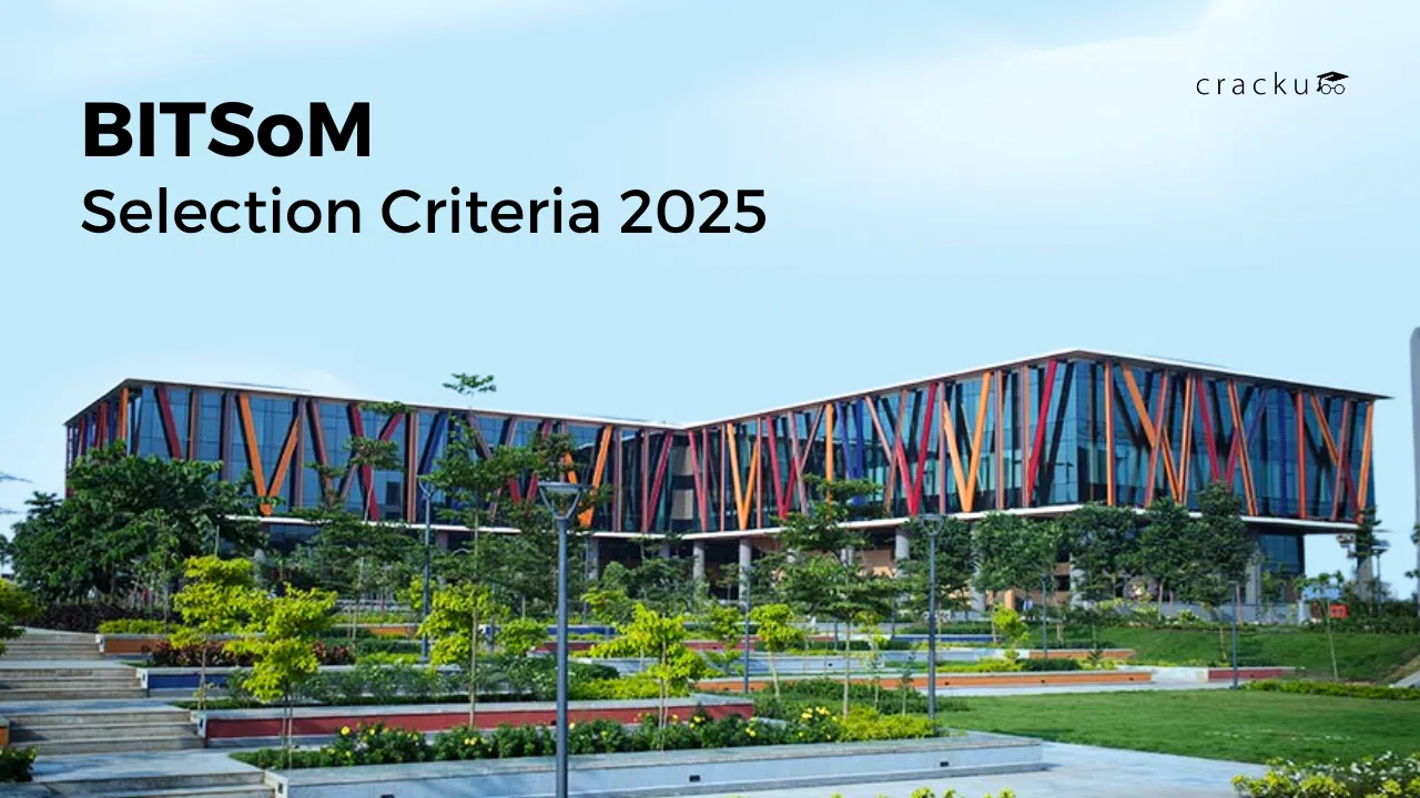 BITSoM Selection Criteria 2025, Admission Dates, Minimum Cut Off