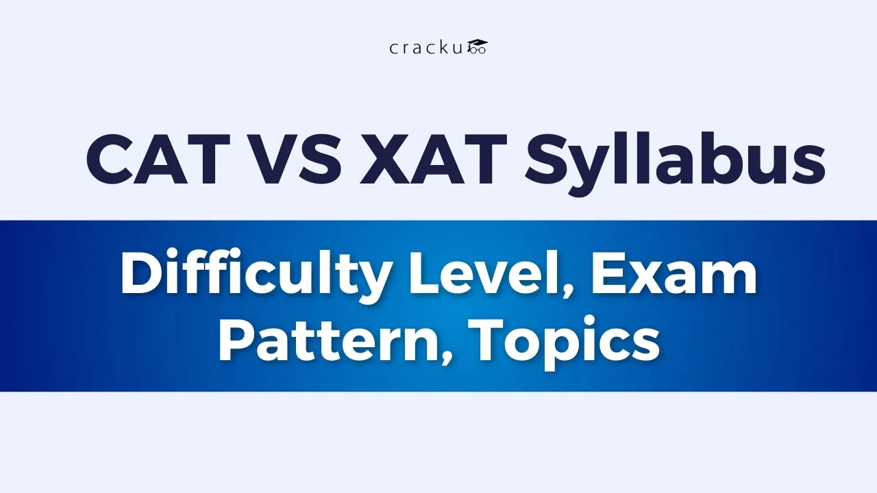 CAT vs XAT Syllabus, Difficulty Level, Exam Pattern, Topics image