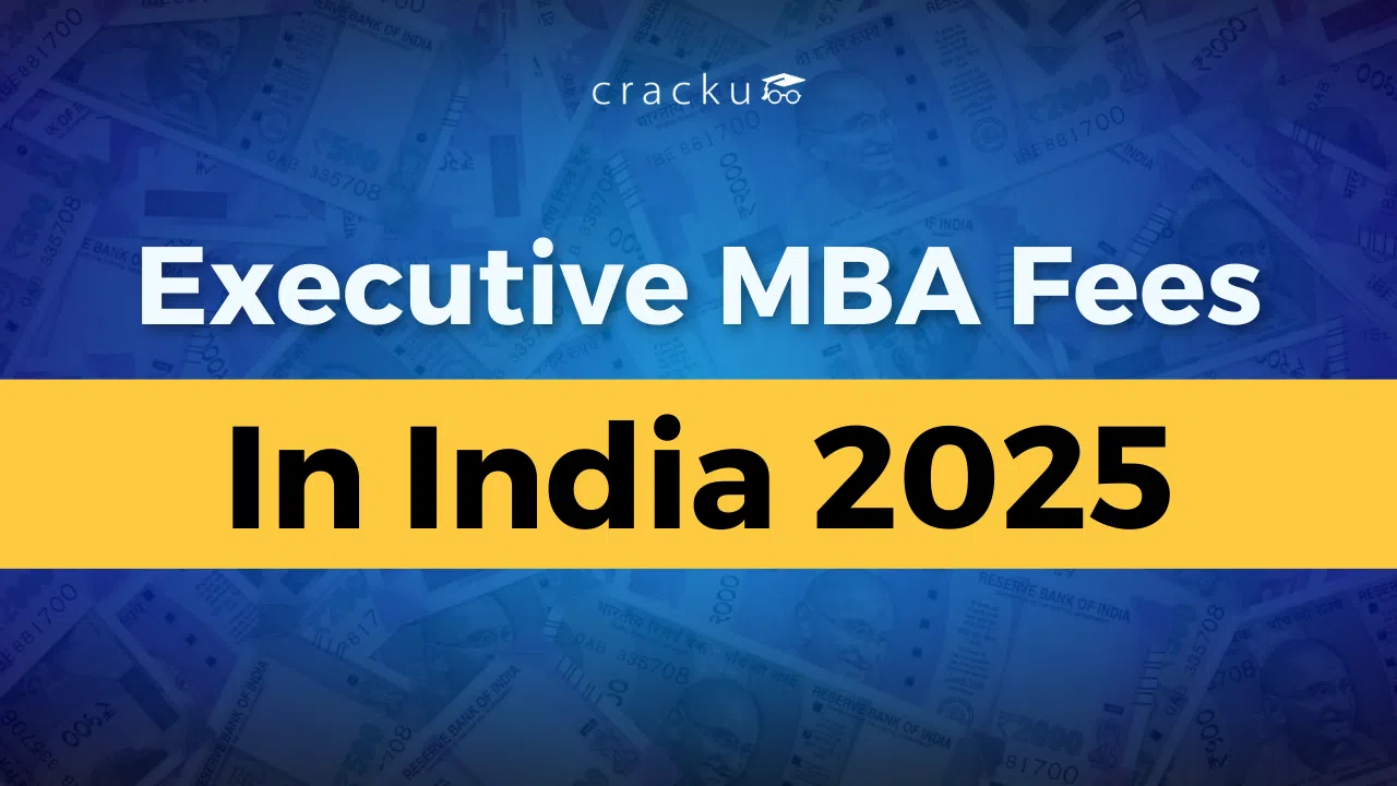 Executive MBA Fees In India 2025, Colleges List, Scholarships