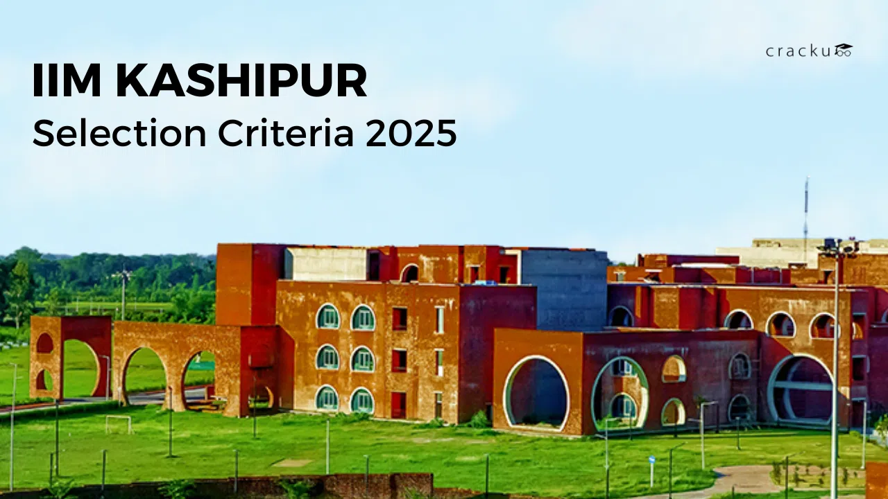 IIM Kashipur Selection Criteria 2025, PI Shortlist, Minimum Cut Off