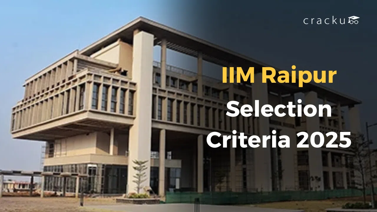 IIM Raipur Selection Criteria 2025 OUT, Application Process PDF