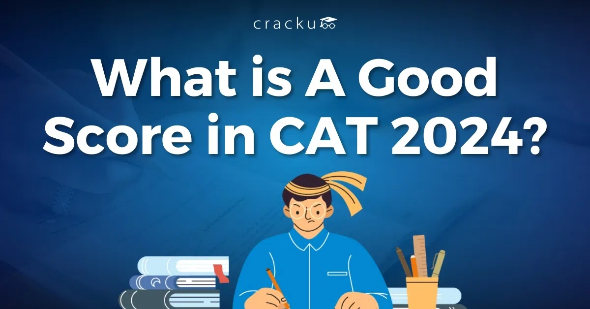 What is a Good Score in CAT 2024? Last 3 Years Comparison image