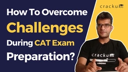 How To Overcome Challenges during CAT Exam Preparation?