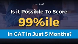 Is it possible to score 99 percentile in just 5 months?, Check Now