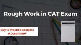 How to Handle Rough Work in CAT Exam?(Buy Practice Booklets)