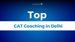 Top 5 Best CAT Coaching in Delhi 2024 (Offline + Online)