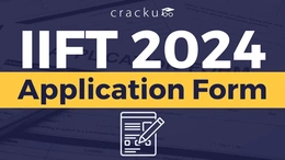 IIFT Application Form 2024 (OUT), Last Date, Eligibility, Fees