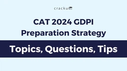 CAT GDPI Preparation Strategy 2024, Topics, Questions, Tips