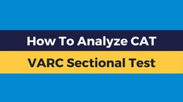 How To Analyze CAT VARC Sectional Test? Check Now