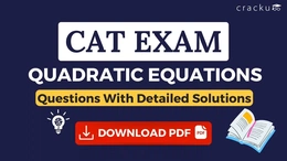 Top CAT Quant Quadratic Equations Questions [Download PDF]