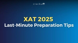 XAT 2025 Last Minute Preparation Tips & Exam Day Guidelines