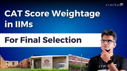 CAT Score Weightage in IIMs for Final Selection, Check Now